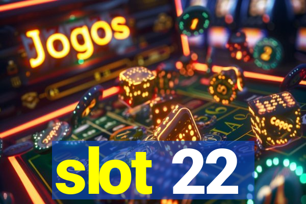 slot 22