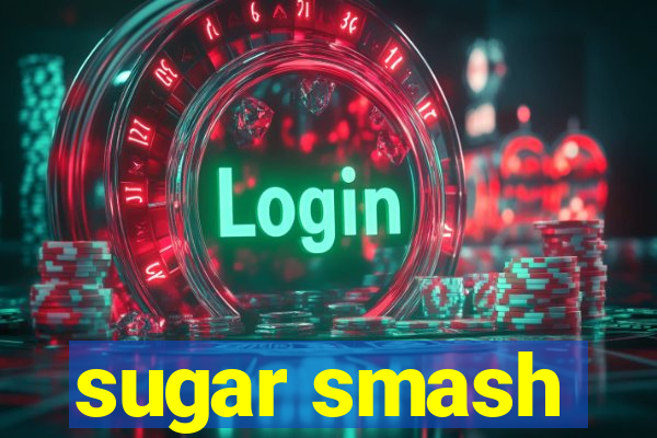 sugar smash