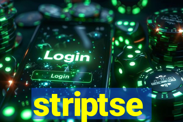 striptse