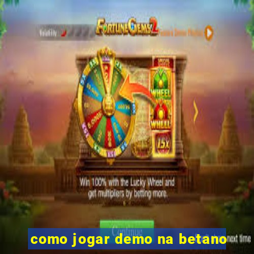 como jogar demo na betano