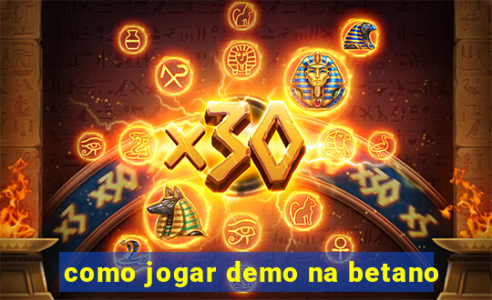 como jogar demo na betano