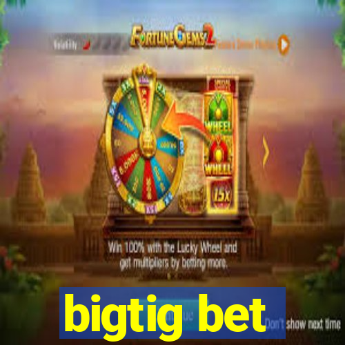 bigtig bet