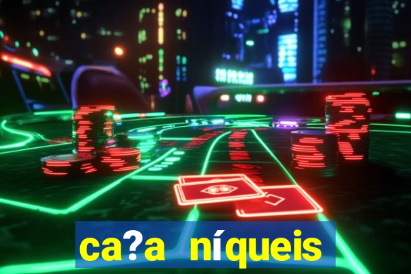 ca?a níqueis online casino