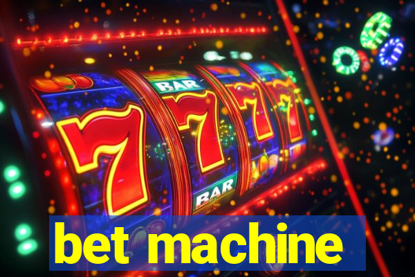 bet machine