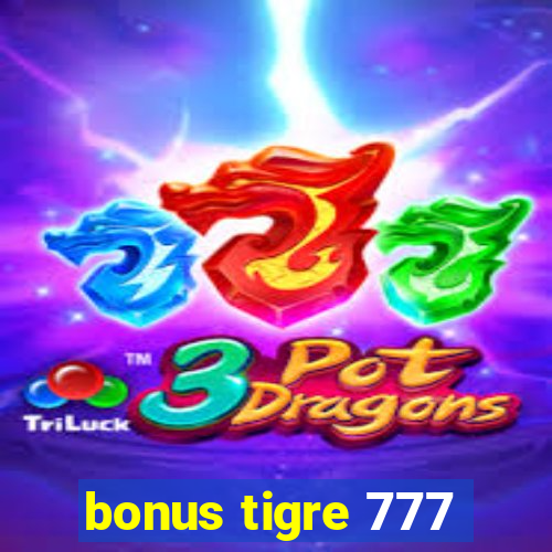 bonus tigre 777