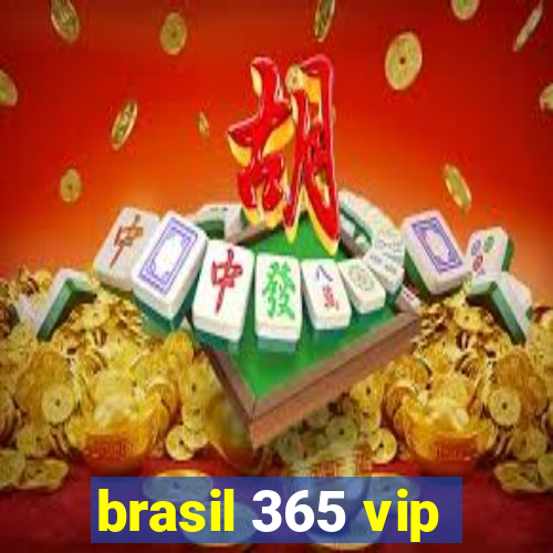 brasil 365 vip