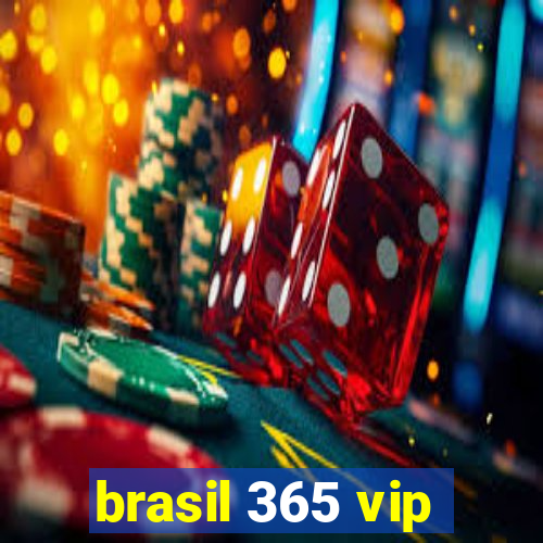 brasil 365 vip