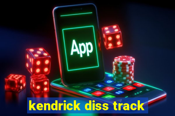 kendrick diss track