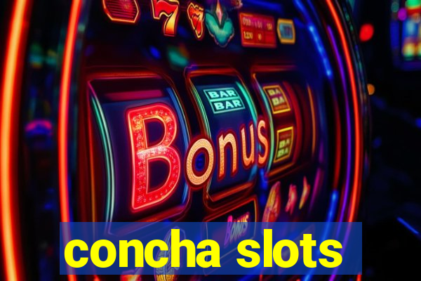 concha slots