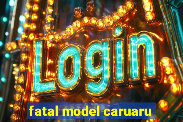 fatal model caruaru