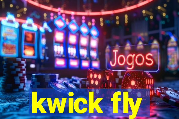 kwick fly