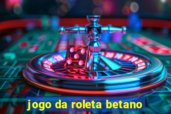 jogo da roleta betano