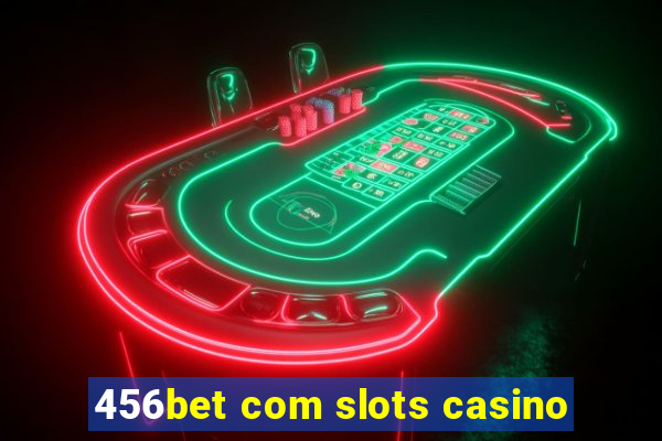 456bet com slots casino