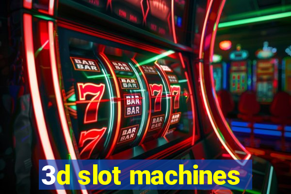 3d slot machines