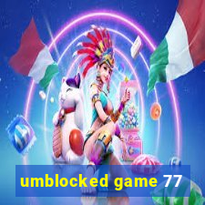 umblocked game 77