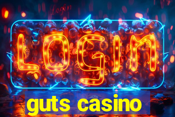 guts casino