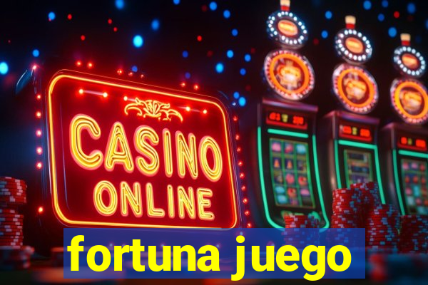 fortuna juego