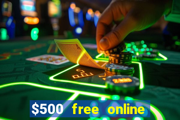 $500 free online casino bonus