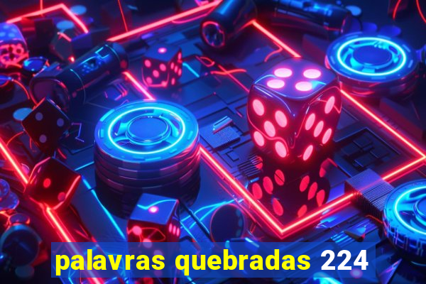 palavras quebradas 224