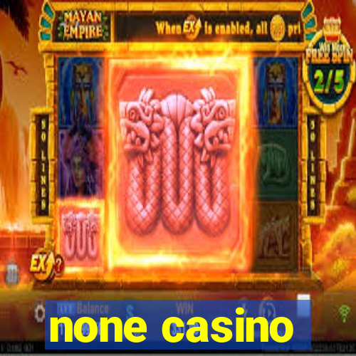 none casino