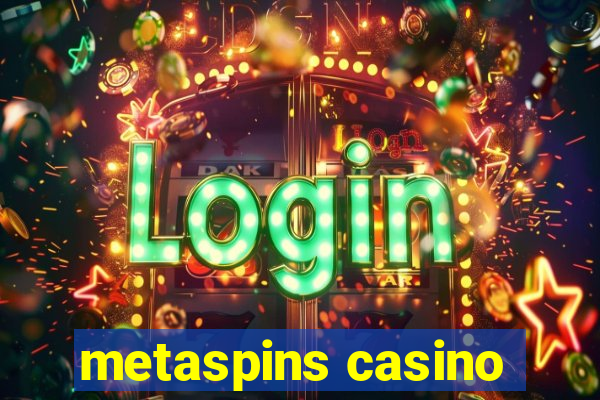 metaspins casino