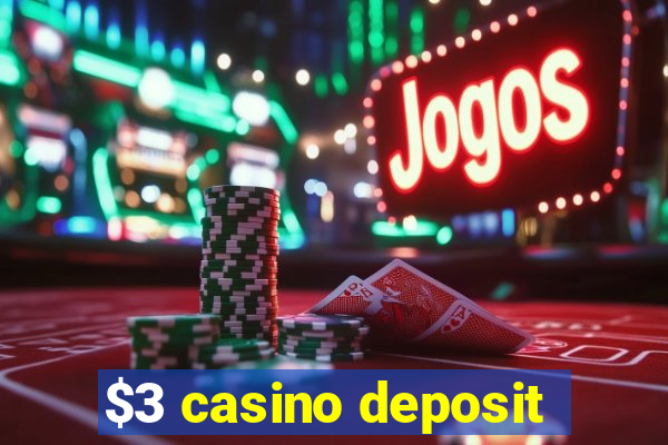 $3 casino deposit