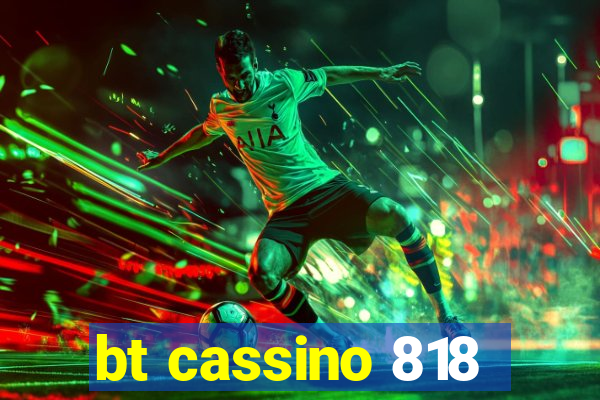 bt cassino 818