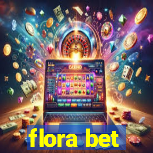 flora bet