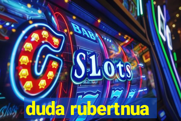 duda rubertnua