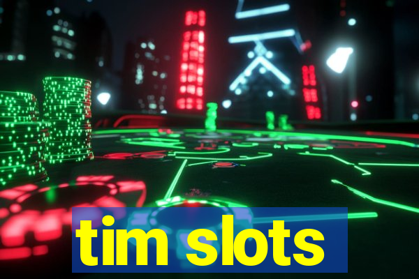 tim slots