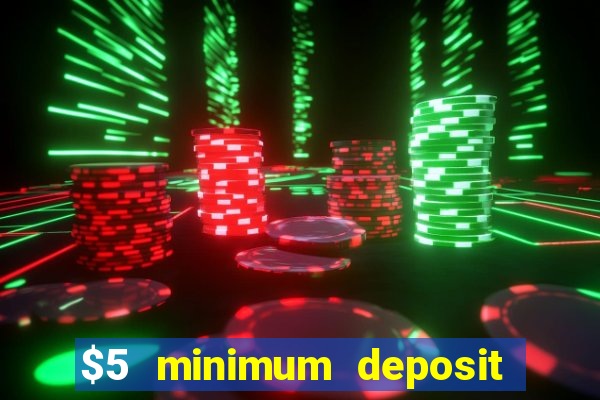 $5 minimum deposit casinos australia