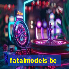 fatalmodels bc