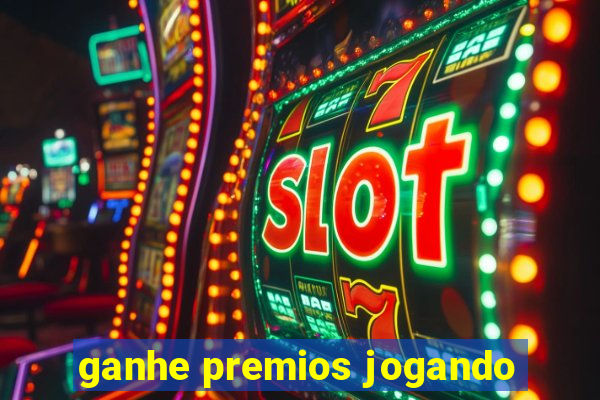 ganhe premios jogando