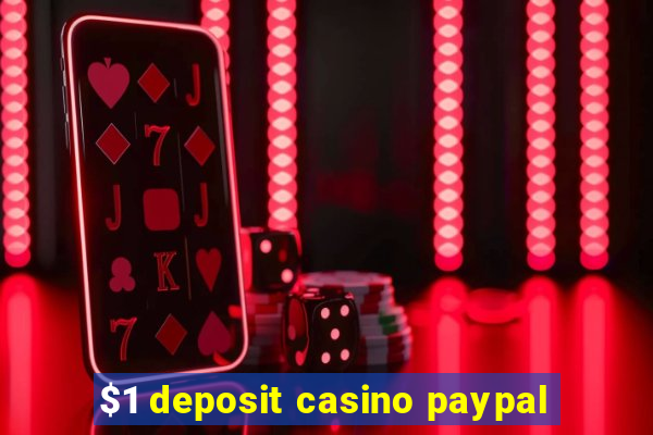 $1 deposit casino paypal