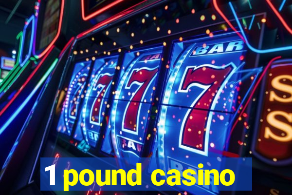 1 pound casino