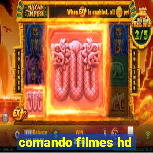 comando filmes hd