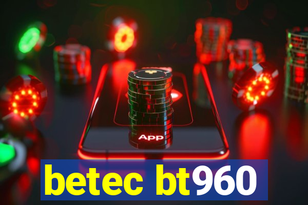 betec bt960