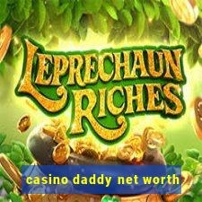 casino daddy net worth