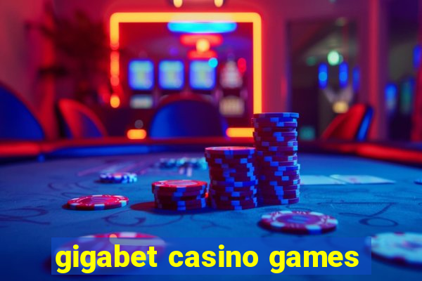 gigabet casino games