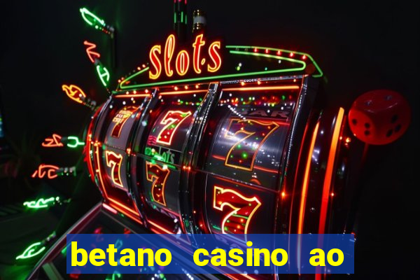 betano casino ao vivo online