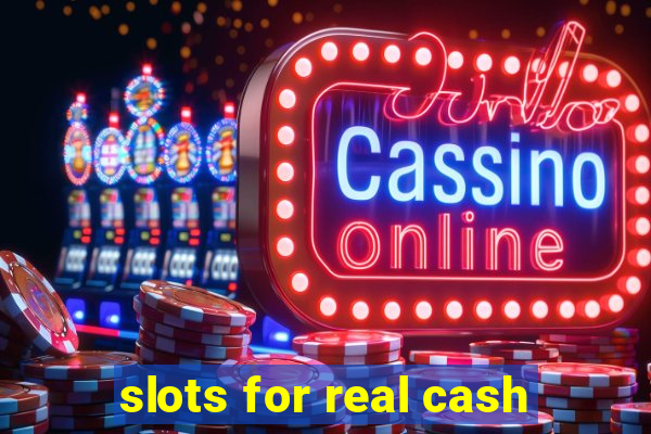 slots for real cash