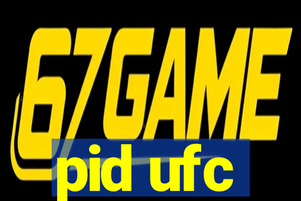 pid ufc