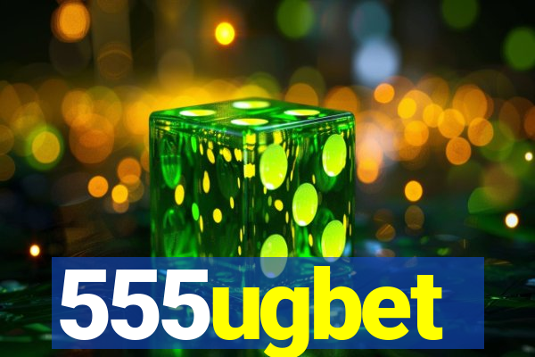 555ugbet