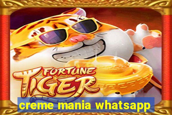 creme mania whatsapp