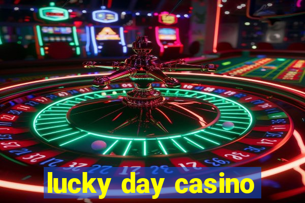 lucky day casino