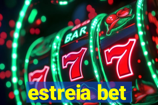 estreia bet