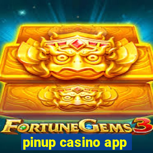 pinup casino app