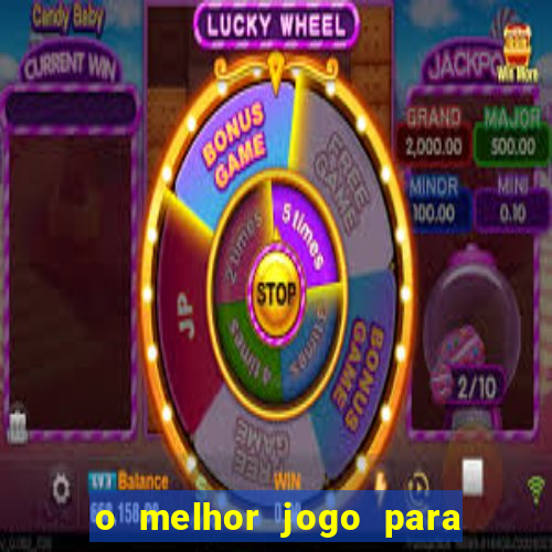 o melhor jogo para ganhar dinheiro de verdade