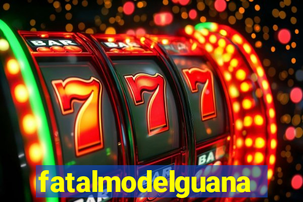 fatalmodelguanambi