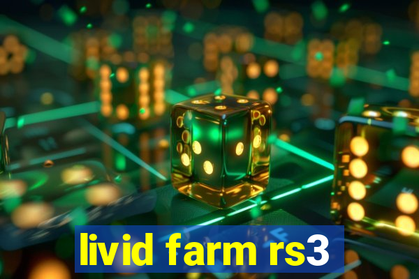 livid farm rs3